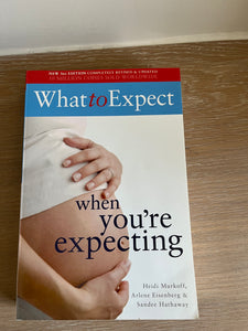 What To Expect When You're Expecting; New 3rd Edition, Completely Revised & Updated